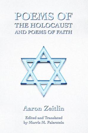Aaron Zeitlin|Morris M·Faierstein《Poems of the Holocaust and Poems of Faith》