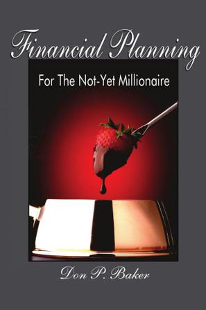 Don P Baker《Financial Planning For The Not-Yet Millionaire》