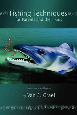 Van E·Graef《Fishing Techniques for Parents and Their Kids》