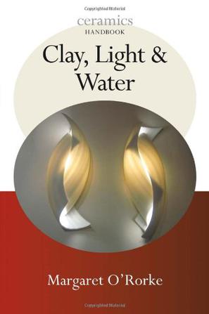 Margaret O'Rorke《Clay, Light and Water》