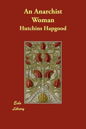 Hutchins Hapgood《An Anarchist Woman》
