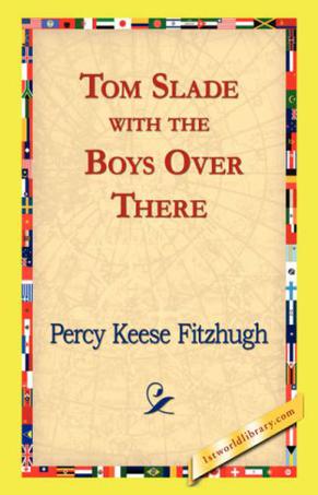 Percy Keese Fitzhugh《Tom Slade with the Boys Over There》