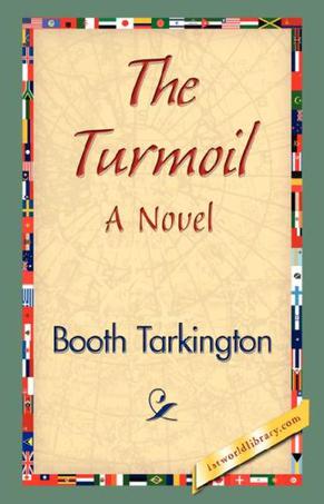 Booth Tarkington《The Turmoil》